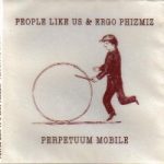 People Like Us & Ergo Phizmiz