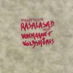 Rasalasad feat. Von Magnet and Wildshores