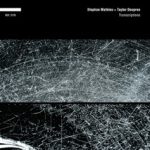 Stephan Mathieu + Taylor Deupree